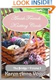 Amish Friends Knitting Circle - Volume 5 - The Bridge