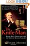 The Knife Man: Blood, Body Snatching, and the Birth of Modern Surgery
