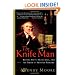The Knife Man: Blood, Body Snatching, and the Birth of Modern Surgery