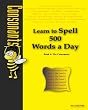 Learn to Spell 500 Words a Day: The Consonants