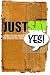 Just Say Yes!: The Power Of Creative Thinking Way Outside The Tired, Old Box by Michelle Kabele