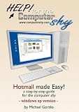 Hotmail made Easy! A step-by-step guide for the computer shy