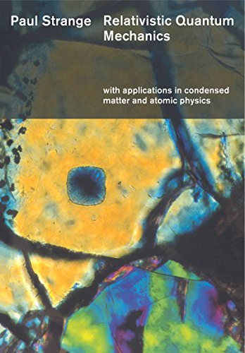 Relativistic Quantum Mechanics: With Applications in Condensed Matter and Atomic Physics (Religious Studies; 47)
