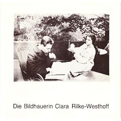 Die Bildhauerin Clara Rilke- Westhoff (1878 - 1954)