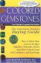 Colored Gemstones, 2nd Edition: The Antoinette Matlins Buying Guide: How to Select, Buy, Care for & Enjoy Sapphires, Emeralds, Rubies and Other Colored Gemstones