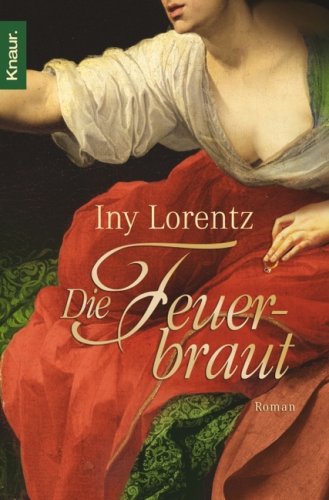 Die Feuerbraut by Iny Lorentz