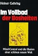 Im Vollbad der Bosheiten. Mind-Control und die Illusion einer sch�nen neuen Welt.