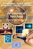Astronomical Sketching: A Step-by-Step Introduction (Patrick Moore`s Practical Astronomy Series)