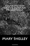 Frankenstein or the Modern Prometheus