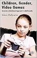 Children, Gender, Video Games (Towards a Relational Approach to Multimedia) (Hardcover)