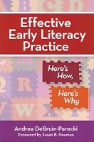 Effective Early Literacy Practice: Here's How, Here's Why