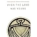 When the Land Was Young: Reflections on American Archaeology