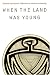 Book When the Land Was Young: Reflections on American Archaeology