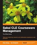 Sakai CLE Courseware Management: The Official Guide
