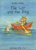 The Cat and the Dog (Books are Fun)