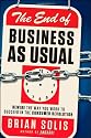 The End of Business As Usual: Rewire the Way You Work to Succeed in the Consumer Revolution