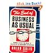 The End of Business As Usual: Rewire the Way You Work to Succeed in the Consumer Revolution