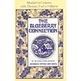 The Blueberry Connection: Blueberry Cookery with Flavor, Fact and Folklore (The Connection Cookbook Series)