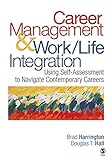 Career management & work-life integration : using self-assessment to navigate contemporary careers