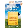 Long Time No See: Diaries of an Unlikely Messenger