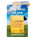 Long Time No See: Diaries of an Unlikely Messenger
