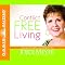 Conflict Free Living: How to Build Healthy Relationships for Life