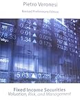 Fixed income securities : valuation, risk and risk management