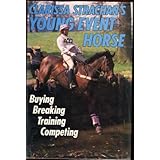 Clarissa Strachan's Young Event Horse: Buying, Breaking, Training, Competing