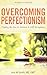 Overcoming Perfectionism: Finding the Key to Balance and Self-Acceptance
