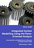 Integrated System Modelling Using the Form-Oriented Analysis: Focusing SOA and Model-Driven Techniques on Simple System Usage