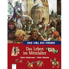 Das will ich wissen. Das Leben im Mittelalter