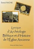 Lexique d'arch�ologie biblique et d'histoire de l'Eglise ancienne