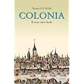 Colonia: Roman einer Stadt