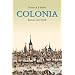 Colonia: Roman einer Stadt
