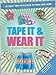 Tape It & Wear It (Tape It And...duct Tape Series)