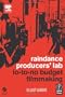 Raindance Producers' Lab Lo-To-No Budget Filmmaking