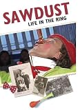 Sawdust: Life in The Ring