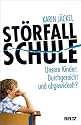 St&ouml;rfall Schule: Unsere Kinder: Durchgereicht und abgewickelt?