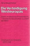 Die Verteidigung Westeuropas - Doktrin, Kräftestand, Einsatzplanung - Eine Bestandsaufnahme aus Sicht der NATO
