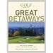 Golf Magazine Great Getaways: The Best of the Best Three- and Four-Day Golf Trips (Golf Magazine Great Getaways: The Best of the Best Three & Four Day)