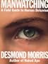 Manwatching: A Field Guide to Human Behavior
