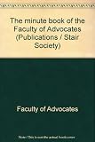 The minute book of the Faculty of Advocates. Vol.2, 1713-1750