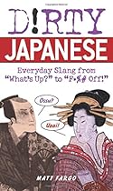 Dirty Japanese: Everyday Slang from 