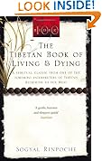 The Tibetan Book Of Living And Dying: A Spiritual Classic from One of the Foremost Interpreters of Tibetan Buddhism to the West