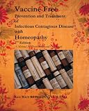 Vaccine Free Prevention and Treatment of Infectious Contagious Disease with Homeopathy, 2nd Edition (English and German Edition)