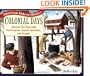 Colonial Days: Discover the Past with Fun Projects, Games, Activities, and Recipes (American Kids in History Series)