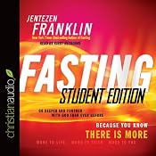 Fasting, Student Edition: Go Deeper and Further with God than Ever Before | [Jentezen Franklin]