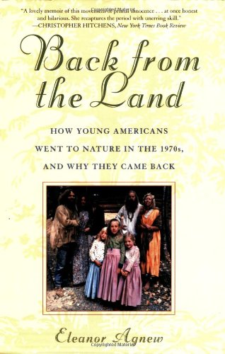 Back from the Land: How Young Americans Went to Nature in the 1970s, and Why They Came Back