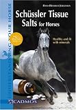 Schüssler Tissue Salts for Horses: Healthy and Fit with Minerals (Understanding Your Horse)
