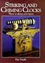 Striking and Chiming Clocks: Their Working and Repair